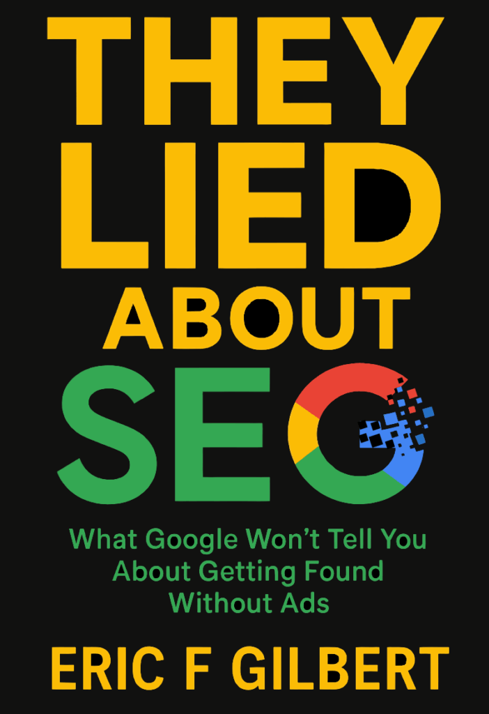 They Lied About SEO by Eric F Gilbert - book cover