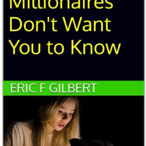5 Secrets Millionaires Don’t Want You to Know