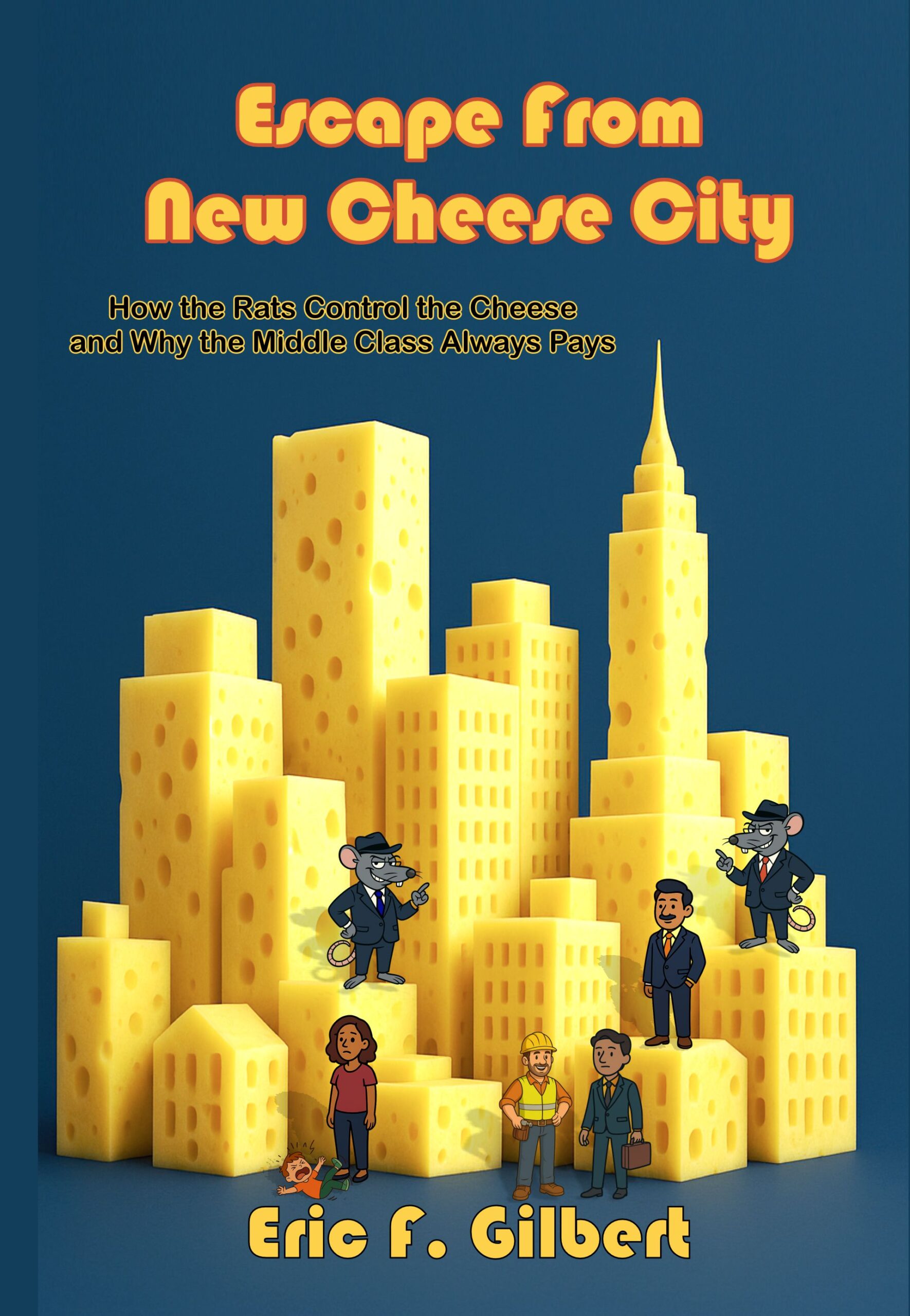 Escape From New Cheese City by Eric F Gilbert - book cover