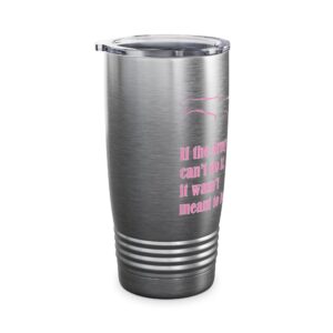 If the Army Can’t Do It 20oz Stainless Steel Tumbler