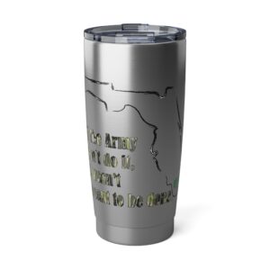 If the Army Can’t Do It – 20oz Stainless Steel Tumbler