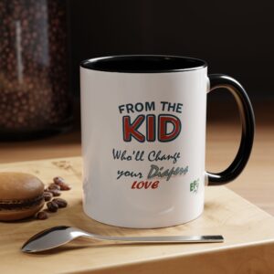 From the Kid Who’ll Change Your Diapers  Accent Coffee Mug